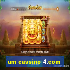 um cassino 4.com